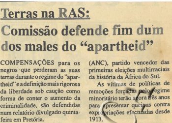 Terra de RAS comissão defendem fim dum dos males do Apartheid  14 de Janeiro de 1995