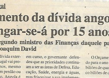 Com Portugal Pagamento da dívida angolana prolongar-se-á por 15 anos de 4 de Fevereiro de 2000