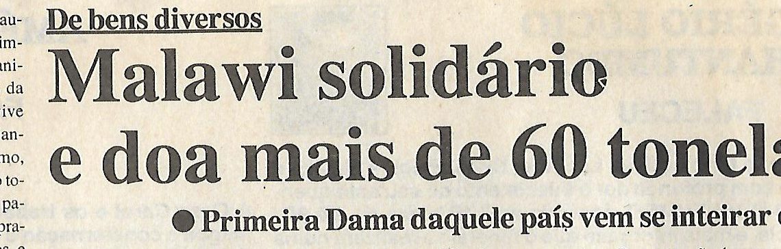 De bens diversos Malawi solidário e doa mais de 60 toneladas – 9 de Março de 2000