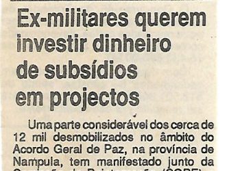 Ex-militares querem investir dinheiro de subsídios em projectos – 8 de Novembro de 1994