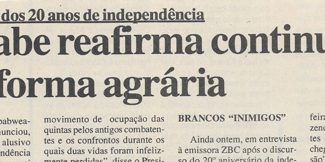 Em discurso dos 20 anos da independência – Mugabe reafirma continuidade da reforma agrária – 19 de Abril 2000