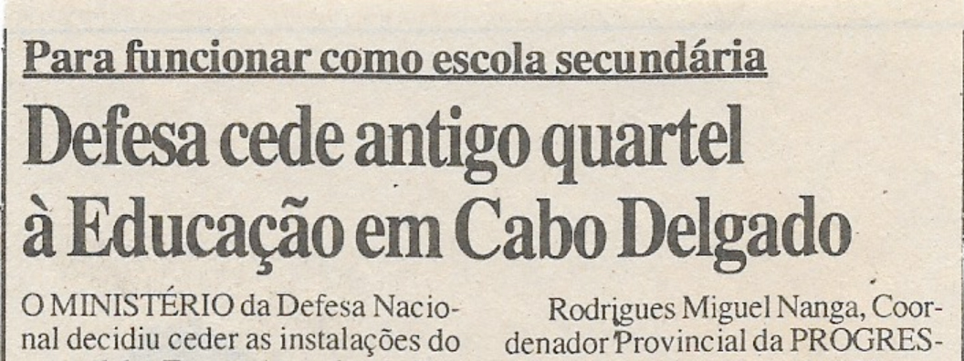 Para funcionar como escola secundária: Defesa cede antigo quartel à Educação em Cabo Delgado – 23 de Fevereiro de 2000