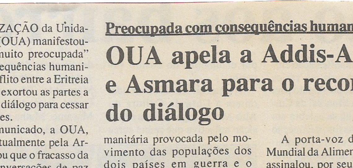 Preocupada com consequências humanitárias: OUA apela a Addis-Abeba e Asmara para o recomeço do diálogo – 20 de Maio de 2000