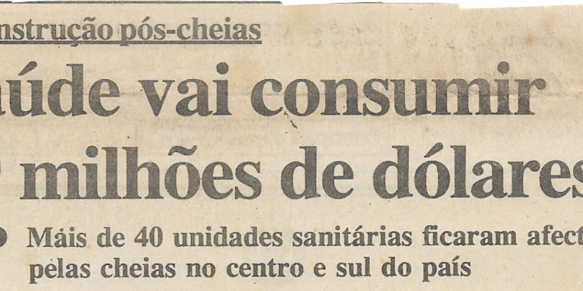 Reconstrução pós-cheias: Saúde vai consumir 49 milhões de dólares – 17 de Maio de 2000