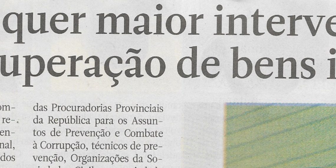 Gabinete Central de Combate à Corrupção (GCCC) quer maior intervenção na recuperação de bens ilícitos – 05 de Outubro de 2022