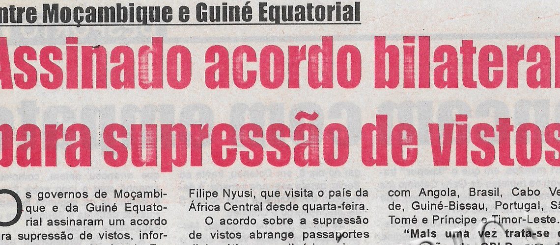 Entre Moçambique e Guiné Equatorial: Assinado acordo bilateral para supressão de vistos – 03 de Junho de 2022