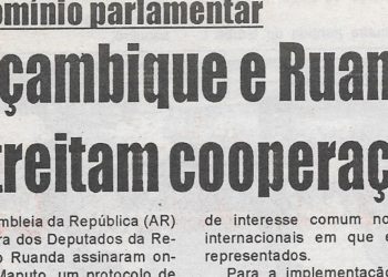 No domínio parlamentar: Moçambique e Ruanda estreitam cooperação – 03 de Junho de 2022