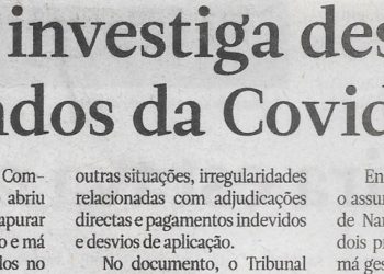 GCCC investiga desvio de fundos da Covid-19 – 06 de Julho de 2022