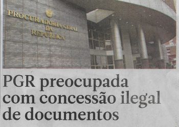 PGR preocupada com concessão ilegal de documentos – 18 de Abril de 2023