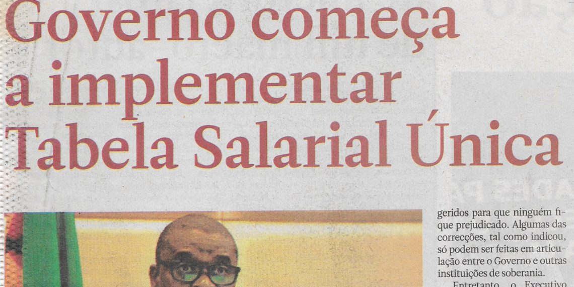 Governo começa a implementar Tabela Salarial Única – 20 de Julho de 2022