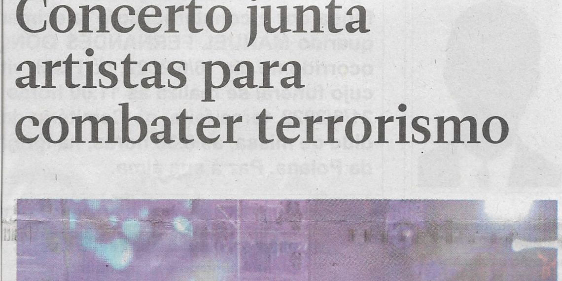 Concerto junta artistas para combater terrorismo – 20 de Junho de 2022