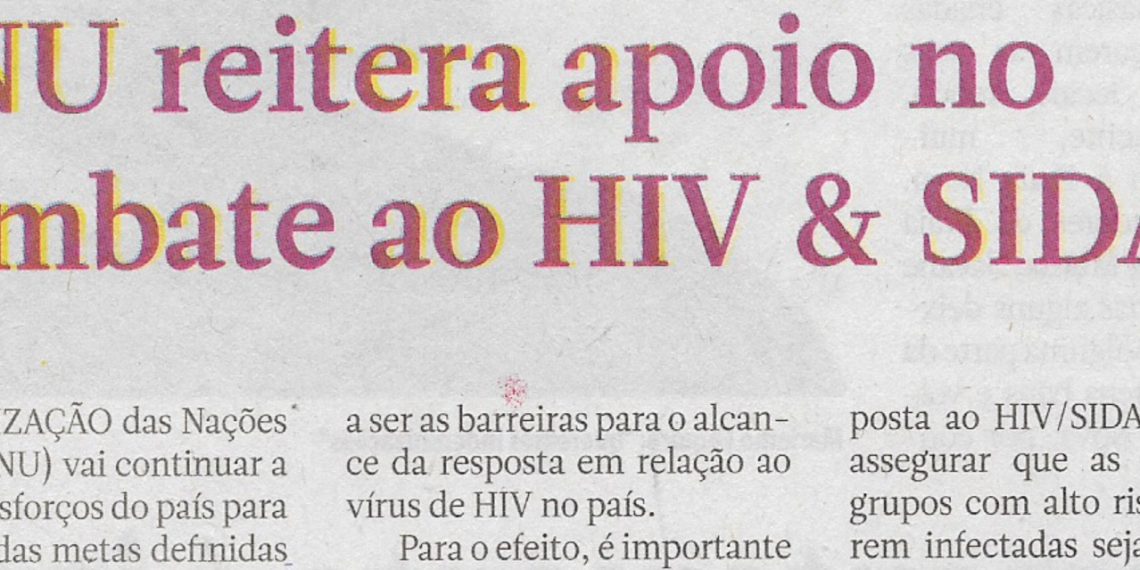 ONU reitera apoio no combate ao HIV & SIDA – 22 de Junho de 2022