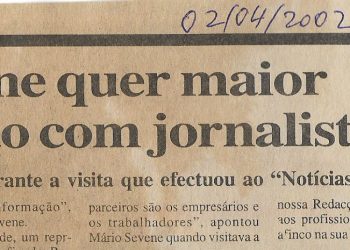 Mário Sevene quer maior aproximação com jornalistas – 02 de Abril de 2002
