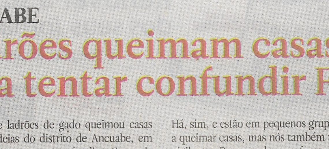 Ancuambe: Ladrões   queimam casas  para  tentar confundir FDS – 21 de Julho de   2022