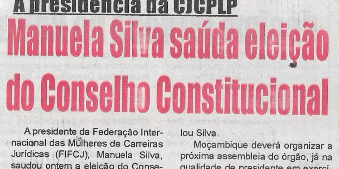 À presidência da CJCPLP: Manuela Silva saúda   eleição do Conselho  Constitucional l –  08 de  Julho de 2022