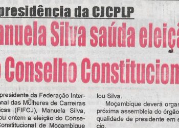À presidência da CJCPLP: Manuela Silva saúda   eleição do Conselho  Constitucional l –  08 de  Julho de 2022