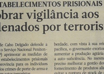 Nos estabelecimentos prisionais: Redobrar vigilância aos condenados por terrorismo – 30 de Julho de 2022