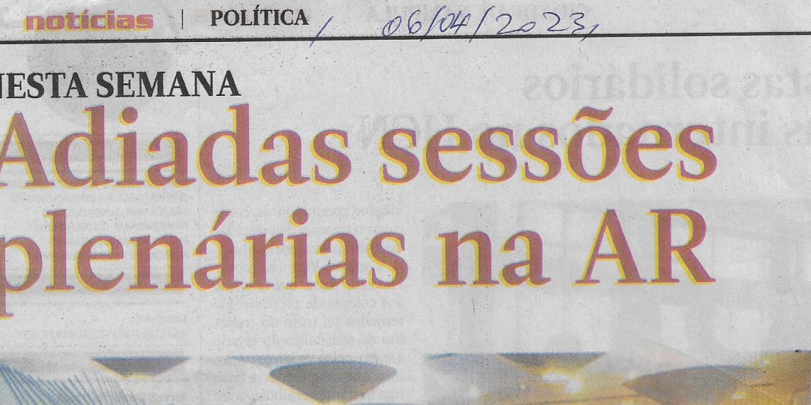 Adiadas sessões plenárias na AR – 06 de Abril de 2023