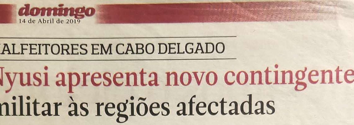 Malfeitores em Cabo Delgado: Nyusi apresenta novo contingente militar às regiões afectadas – 14 de Abril de 2019