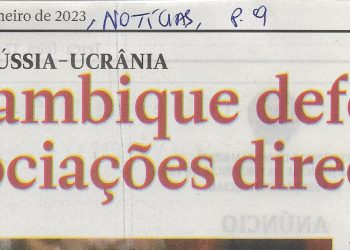 Conflito Rússia – Ucrânia: Moçambique defende negociações directas – 17 de Janeiro de 2023