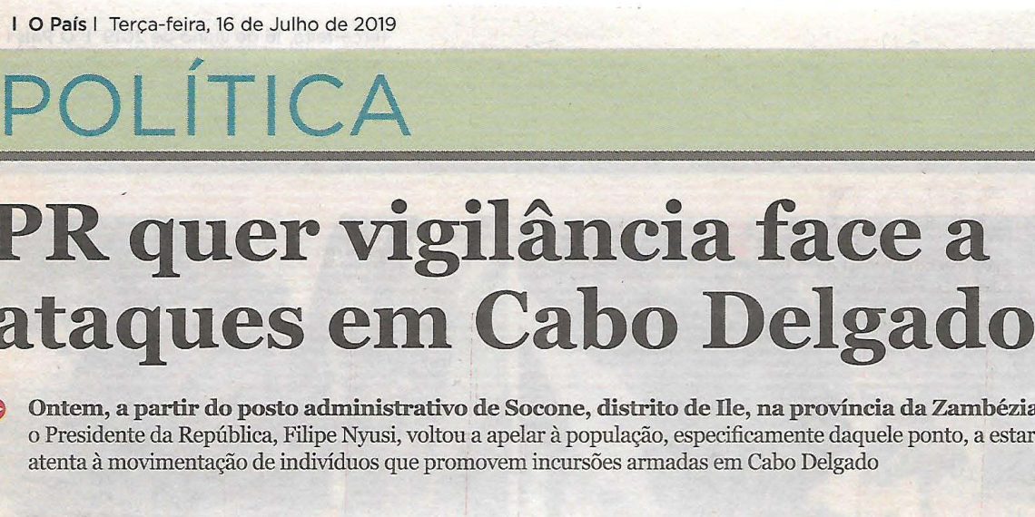 PR quer vigilância face a ataques em Cabo Delgado – 16 de Julho de 2019