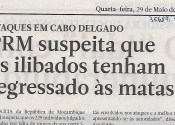 Ataques em Cabo Delgado: PRM suspeita que os ilibados tenham regressado às matas – 29 de Maio de 2019