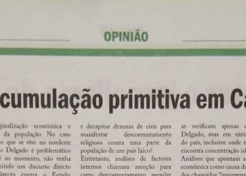 Pobreza ou acumulação primitiva em Cabo Delgado?  22 de Novembro de 2019