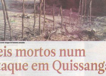 Seis mortos num ataque em Quissanga – 08 de Junho de 2018