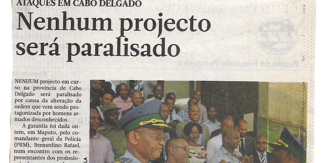 Ataques em Cabo Delgado: Nenhum projecto será paralisado – 07 de Dezembro de 2018