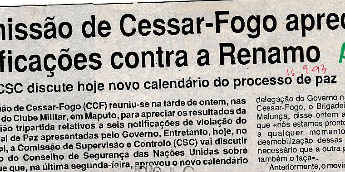 Comissão de Cessar-Fogo aprecia notificações contra a Renamo – Comissão de Supervisão e Controlo (CSC) discute hoje novo calendário do processo de paz – 16 de Setembro de 1993