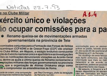 Exército único e violações vão ocupar comissões para a paz – RENAMO queixa-se de movimentações armadas governamentais na província de Tete – 22 de Julho de 1993