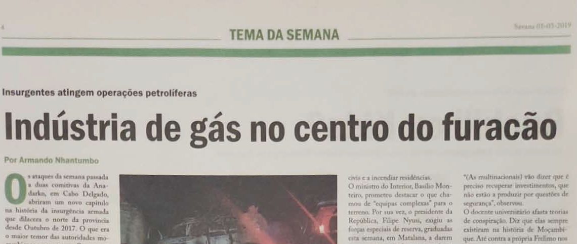 Insurgentes atingem operações petrolíferas: Indústria de gás no centro do furacão – 01 de Março de 2019