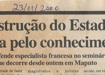 Construção do Estado de Direito passa pelo conhecimento das leis – Defende especialista francesa no seminário sobre codificação, que decorre desde ontem em Maputo – 23 de Novembro de 2000