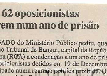 RCA: 62 oposicionistas incorrem um ano de prisão – 05 de Janeiro de 2001