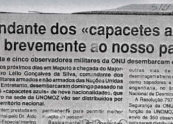 Comandante dos “capacetes azuis” chega brevemente ao nosso país – Sessenta e cinco observadores militares da Organização das Nações Unidas (ONU) desembarcam em Maputo – 5 de Abril de 1993