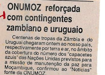 Organização das Nações Unidas para Moçambique (ONUMOZ) reforçada com contingentes zambiano e uruguaio – 29 de Abril de 1993