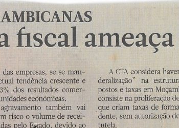 Das Empresas Moçambicanas: Elevada carga fiscal ameaça anular lucros – 16 de Fevereiro de 2023