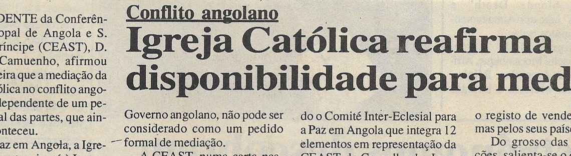 Conflito angolano: Igreja Católica reafirma disponibilidade para mediar – 19 de Abril de 2000