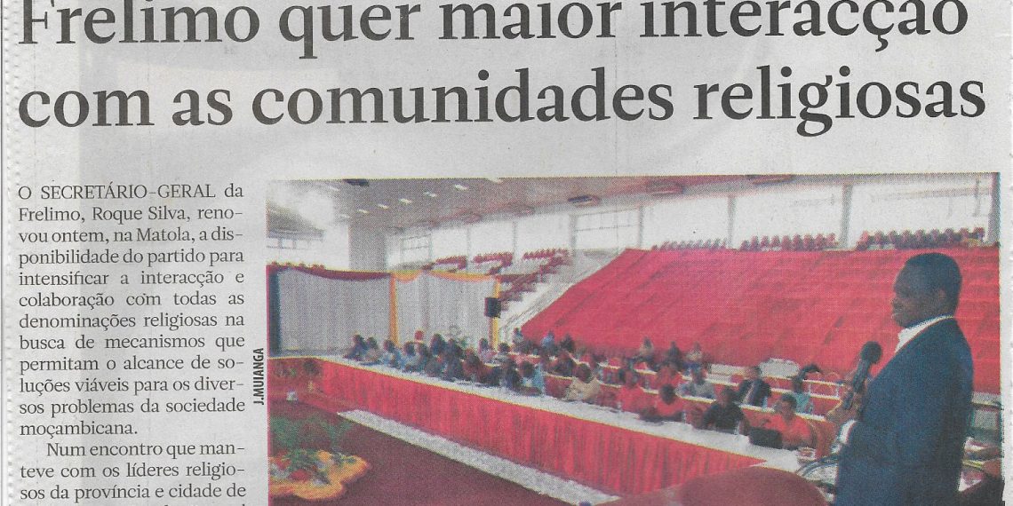 Solução dos problemas da sociedade: Frelimo quer maior interacção com as comunidades religiosas – 27 de Janeiro de 2023