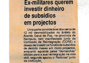 Ex-militares querem investir dinheiro de subsídios em projectos – 08 de Novembro de 1994