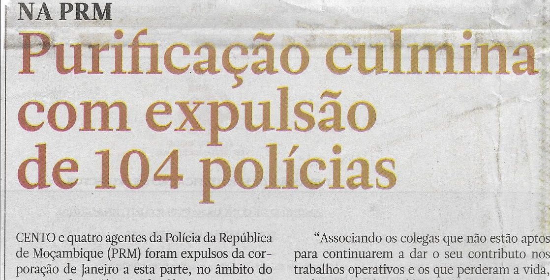 Na Polícia da República de Moçambique (PRM): Purificação culmina com expulsão de 104 polícias – 27 de Outubro de 2022