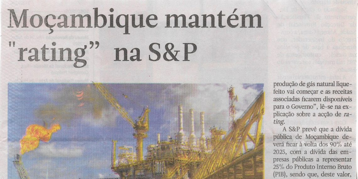 Moçambique mantém “rating” na Standard & Poor´s  (S&P) – 26 de Outubro de 2022