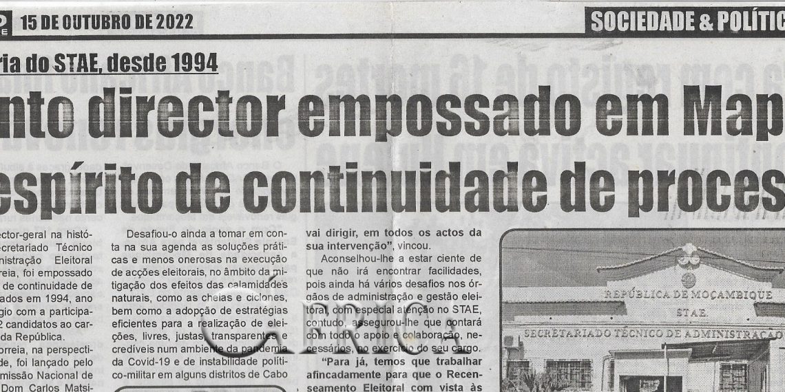 Na história do Secretariado Técnico de Administração Eleitoral (STAE): Quinto director empossado em Maputo no espírito de continuidade de processos – 15 de Outubro de 2022