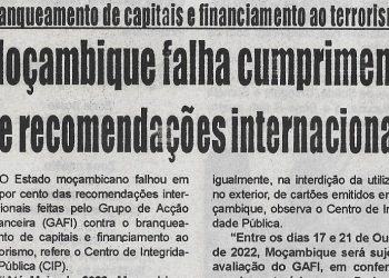 Branqueamento de capitais e financiamento ao terrorismo: Moçambique falha cumprimento de recomendações internacionais – 14 de Outubro de 2022