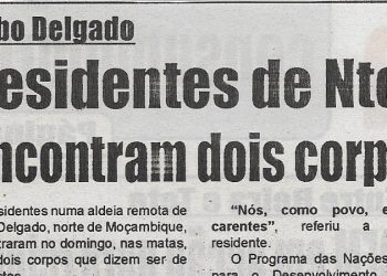 Cabo Delgado: Residentes de Ntoli encontram dois corpos – 18 de Outubro de 2022