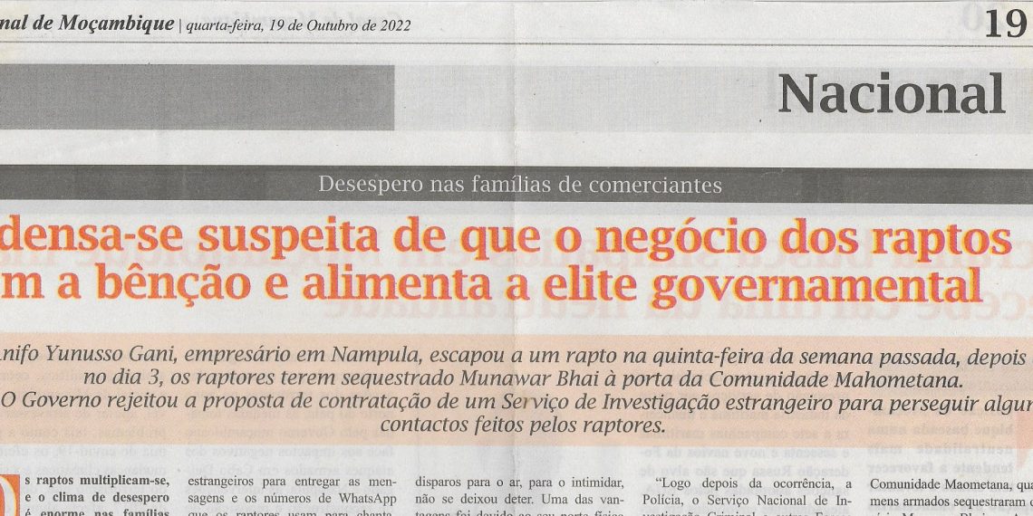 Desespero nas famílias comerciantes: Adensa-se suspeita de que o negócio dos raptos tem a bênção e alimenta a elite governamental – 19 de Outubro de 2022