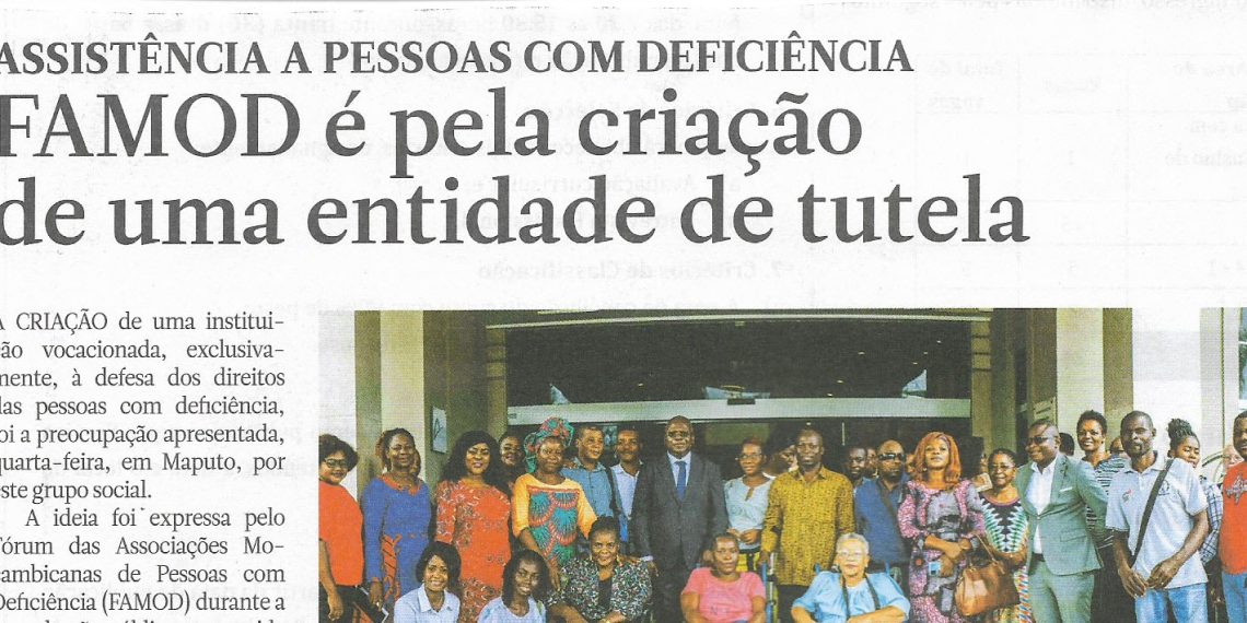 Assistência a pessoas com deficiência: Fórum das Associações Moçambicanas de Pessoas com Deficiência (FAMOD) é pela criação de uma entidade de tutela – 17 de Fevereiro de 2023