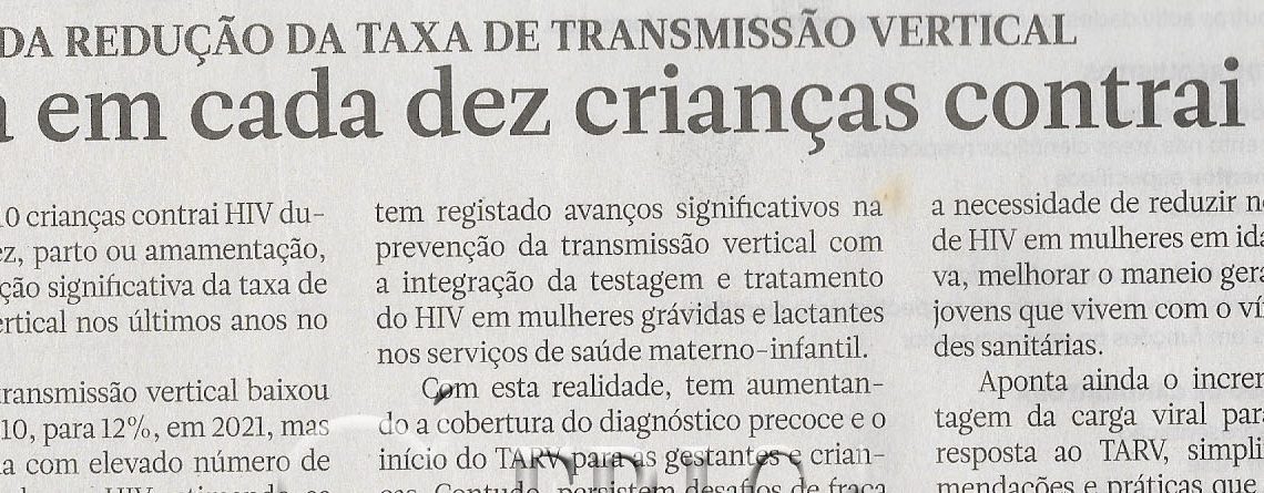 Apesar da redução da taxa de transmissão vertical: Uma em cada dez crianças contrai HIV – 05 de Abril de 2022