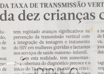 Apesar da redução da taxa de transmissão vertical: Uma em cada dez crianças contrai HIV – 05 de Abril de 2022