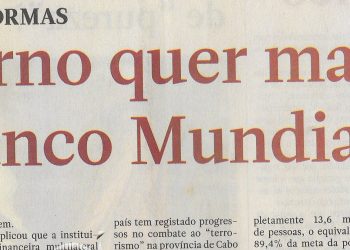Apoio às reformas: Governo quer mais do Banco Mundial – 20 de Abril de 2022